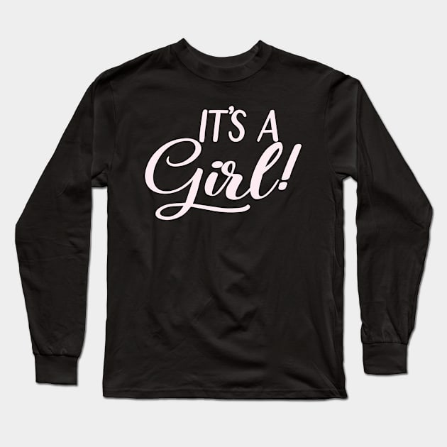 It's A Girl, Expecting Baby Girl (Blue or Pink) Gender Reveal Gift For Men, Women & Kids Long Sleeve T-Shirt by Art Like Wow Designs